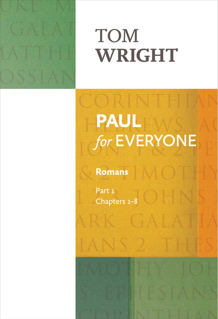 Paul for Everyone: Romans Part 1, Tom Wright