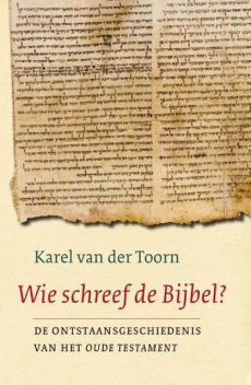 Wie schreef de Bijbel? Midprice, Karel van der Toorn