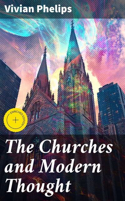 The Churches and Modern Thought, Vivian Phelips
