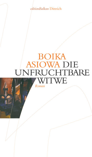 Die unfruchtbare Witwe, Boika Asiowa