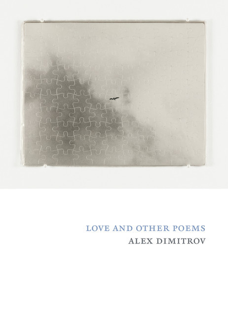 Love and Other Poems, Alex Dimitrov