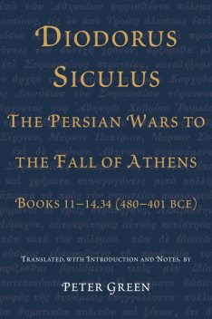 Diodorus Siculus, The Persian Wars to the Fall of Athens, Peter Green