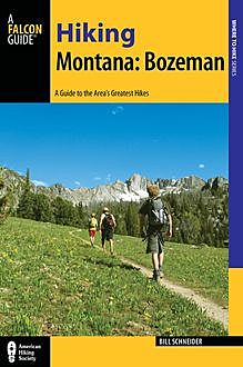 Hiking Montana: Bozeman, Bill Schneider