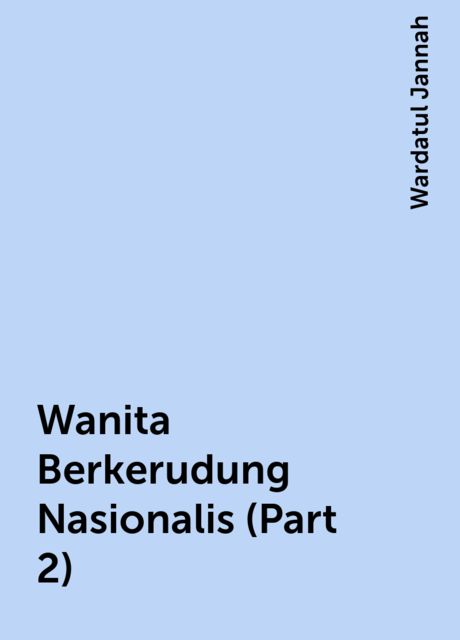 Wanita Berkerudung Nasionalis (Part 2), Wardatul Jannah
