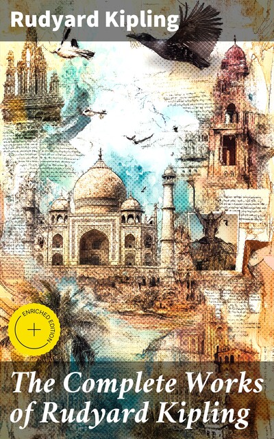 The Complete Works of Rudyard Kipling, Joseph Rudyard Kipling