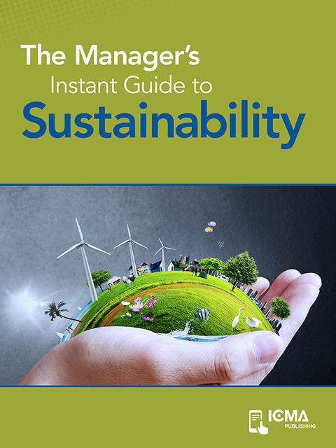 The Manager's Instant Guide to Sustainability , Mary Walsh