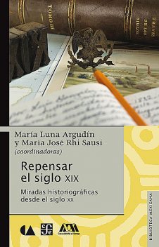 Repensar el siglo XIX, María José Rhi Sausi, María Luna Argudín