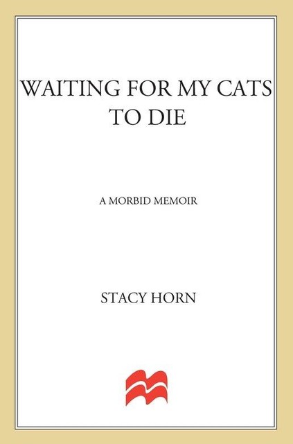 Waiting for My Cats to Die, Stacy Horn