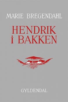 Hendrik i Bakken, Marie Bregendahl