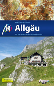 Allgäu Reiseführer Michael Müller Verlag, Ralph-Raymond Braun