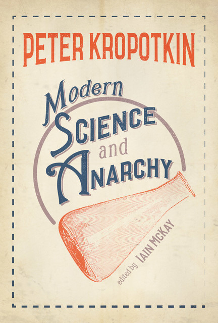 Modern Science and Anarchy, Peter Kropotkin