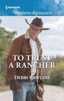 To Trust A Rancher, Debbi Rawlins