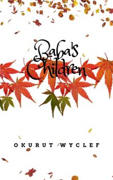 Baba's Children, Okurut Wyclef