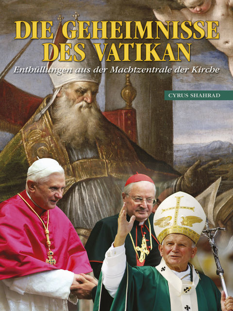 Die Geheimnisse Des Vatikan, Cyrus Shahrad