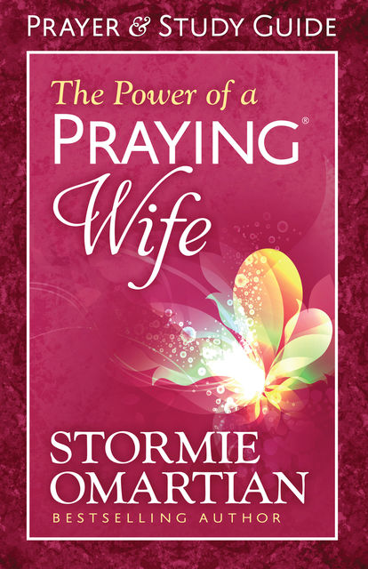 The Power of a Praying® Wife Prayer and Study Guide, Stormie Omartian