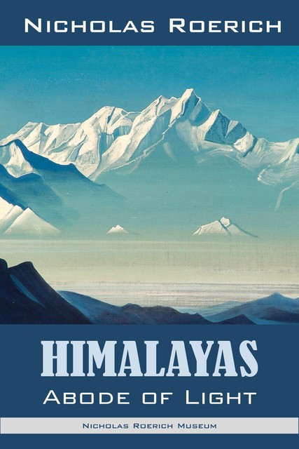 Himalayas – Abode of Light, Nicholas Roerich