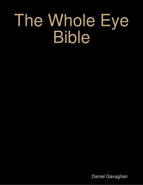 The Whole Eye Bible, Daniel Gavaghan