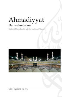 Ahmadiyyat - Der wahre Islam, Hadhrat Mirza Baschir ud-Din Mahmud Ahmad