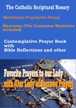 The Catholic Scriptural Rosary Meditations, Catholic Common Prayers