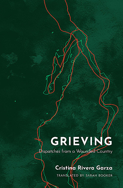 Grieving, Cristina Rivera Garza