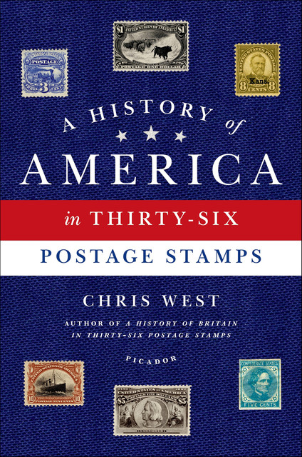 A History of America in Thirty-Six Postage Stamps, Chris West