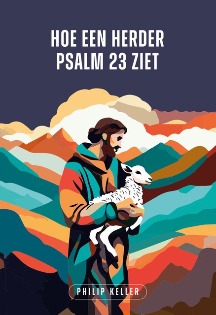 Hoe een herder Psalm 23 ziet, Philip Keller