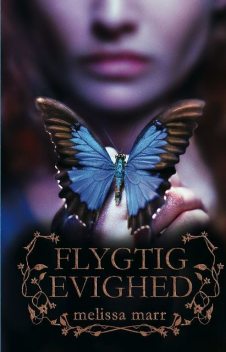 Wicked Lovely 3: Flygtig evighed, Melissa Marr