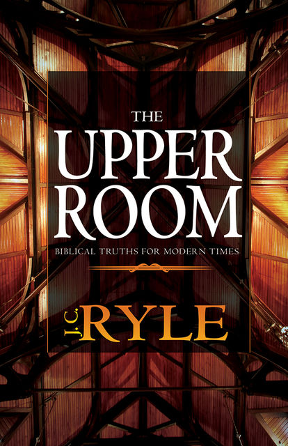 The Upper Room, J.C.Ryle