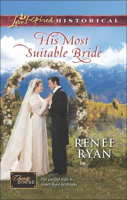 His Most Suitable Bride, Renee Ryan
