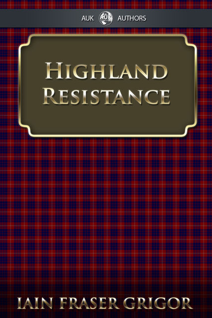 Highland Resistance, Iain Fraser Grigor