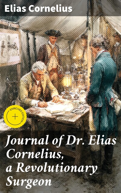 Journal of Dr. Elias Cornelius, a Revolutionary Surgeon, Elias Cornelius