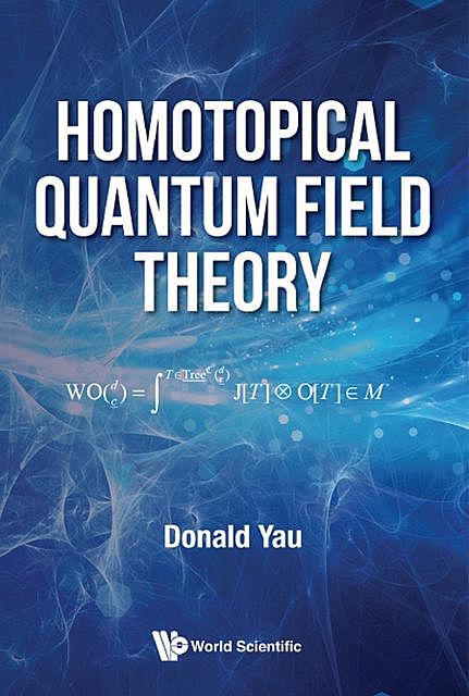 Homotopical Quantum Field Theory, Donald Yau
