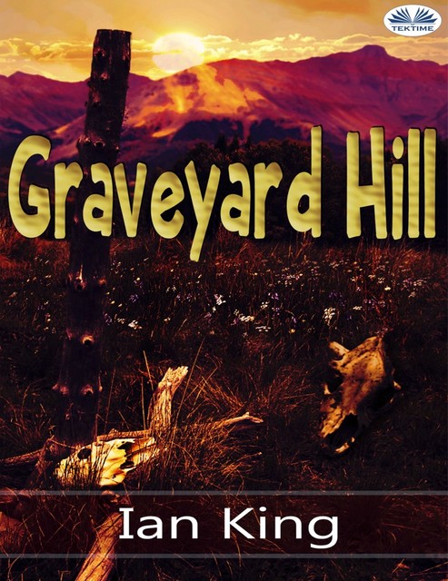 Graveyard Hill-One Night Out In Their Tent, Do They Survive, Ian King