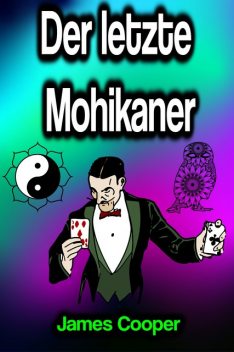 Der letzte Mohikaner, James Fenimore Cooper