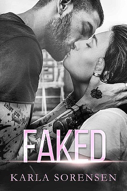 Faked: A bad boy sports romance, Karla Sorensen