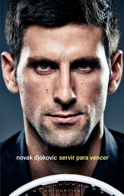 Servir Para Vencer, Novak Djokovic