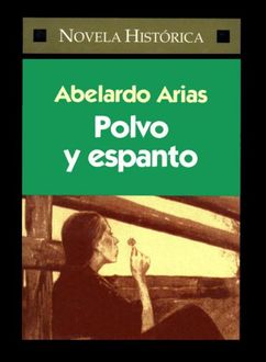 Polvo Y Espanto, Abelardo Arias