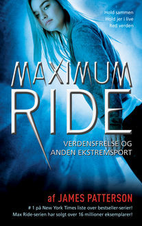 Maximum Ride 3 – Verdensfrelse og anden ekstremsport, James Patterson