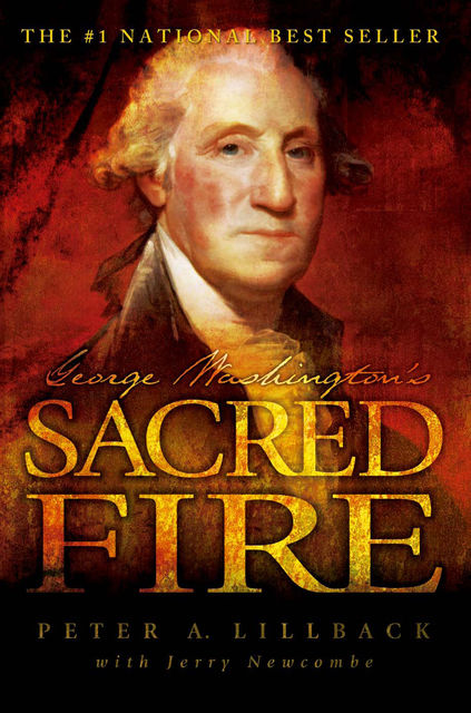 George Washington's Sacred Fire, Peter Lillback, Jerry Newcombe