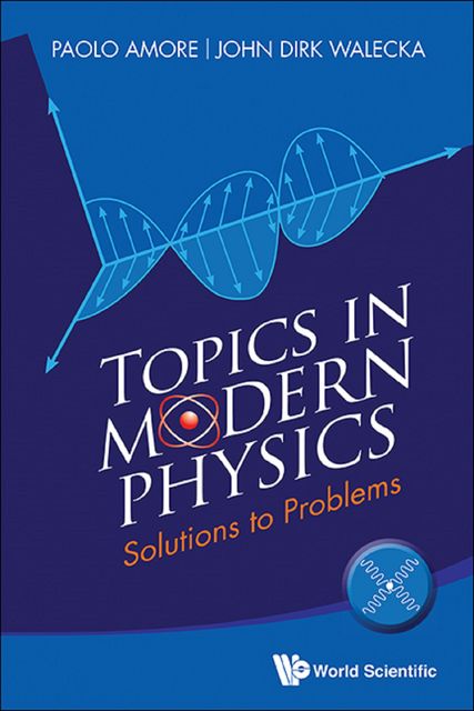 Topics in Modern Physics, John Dirk Walecka