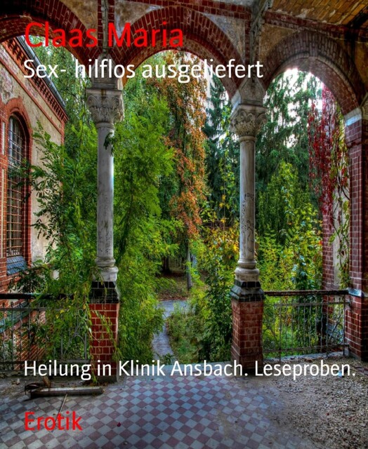 Sex- hilflos ausgeliefert, Claas Maria