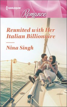 Reunited with Her Italian Billionaire, Nina Singh