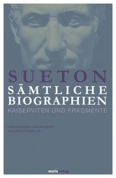 Sueton: Sämtliche Biographien, Sueton