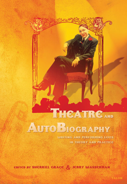 Theatre and AutoBiography, Sherrill Grace