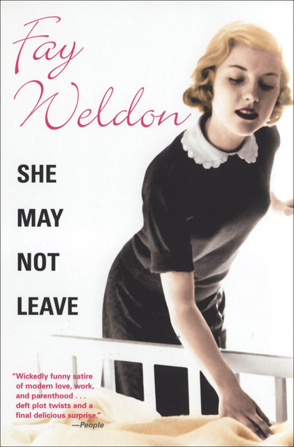 She May Not Leave, Fay Weldon