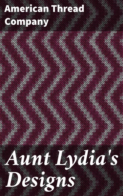 Aunt Lydia's Designs, American Thread Company