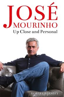 José Mourinho: Up Close and Personal, Robert Beasley