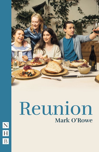Reunion (NHB Modern Plays), Mark O'Rowe