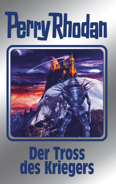 Perry Rhodan 153: Der Tross des Kriegers (Silberband), Kurt Mahr, Peter Griese, H.G. Francis, Arndt Ellmer