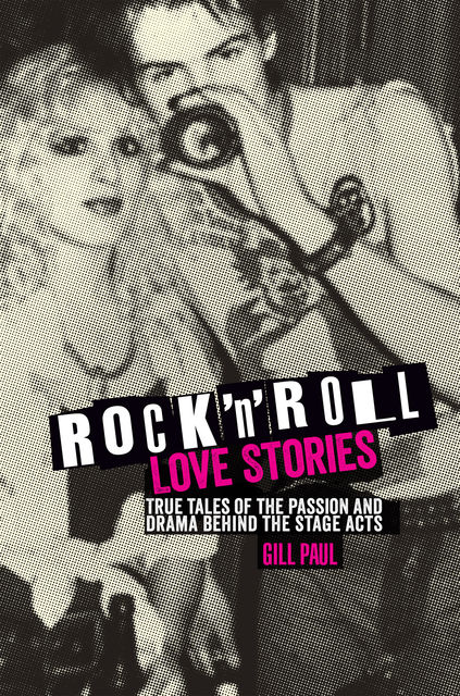 Rock 'n' Roll Love Stories, Gill Paul